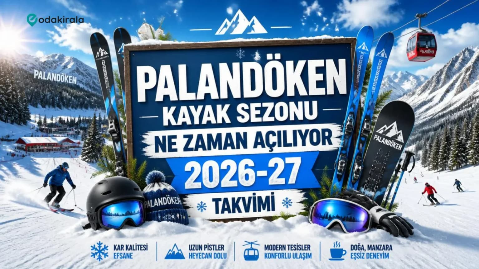 Palandöken Kayak Sezonu Ne Zaman Açılıyor? 2026-27 Takvimi, Ay Ay Pist Rehberi ve Rezervasyon Stratejisi