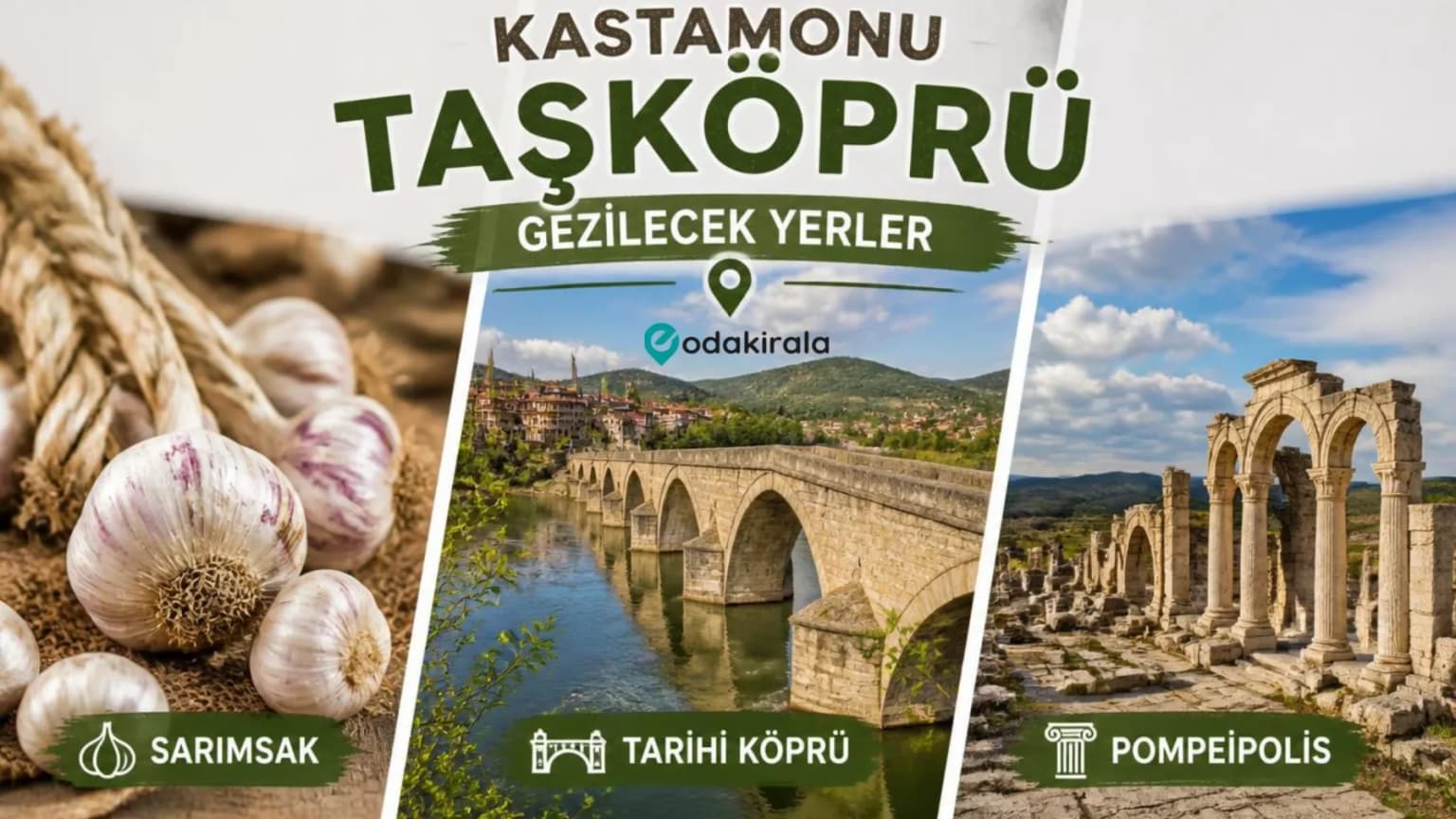 Taşköprü Gezilecek Yerler: Sarımsak, Tarihi Köprü ve Pompeipolis Rehberi