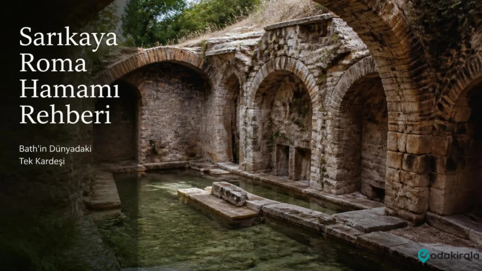 Sarıkaya Roma Hamamı Rehberi : Bath'in Dünyadaki Tek Kardeşi